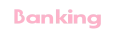 Banking